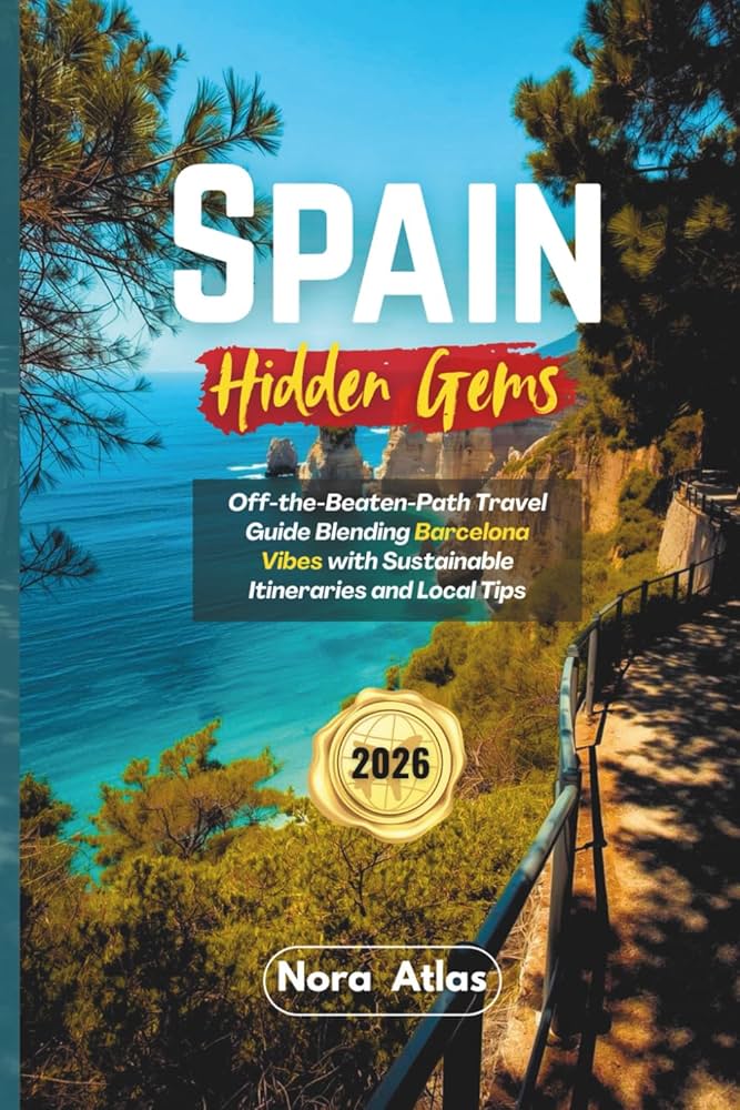Spain Travel Guide 2026: Post-Pandemic Tourism Boom Reveals New Must-Visit Destinations
