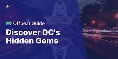 Discover DC's Hidden Gems - 🗺️ Offbeat Guide