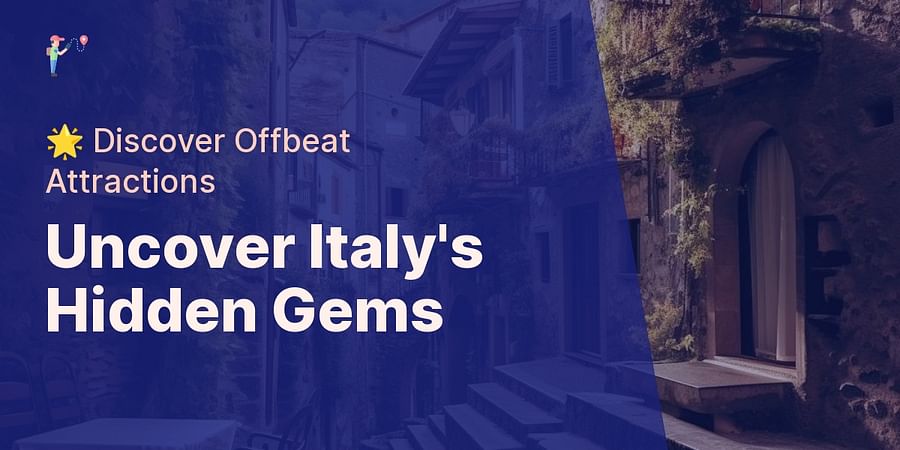 Uncover Italy's Hidden Gems - 🌟 Discover Offbeat Attractions