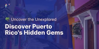 Discover Puerto Rico's Hidden Gems - 🌴 Uncover the Unexplored