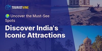 Discover India's Iconic Attractions - 🌍 Uncover the Must-See Spots
