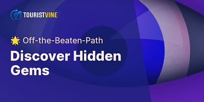 Discover Hidden Gems - 🌟 Off-the-Beaten-Path