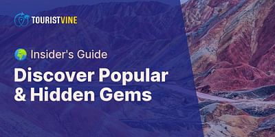 Discover Popular & Hidden Gems - 🌍 Insider's Guide