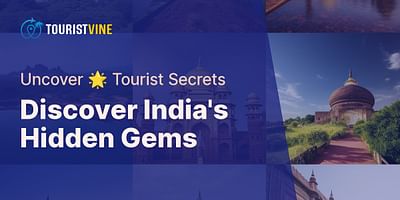 Discover India's Hidden Gems - Uncover 🌟 Tourist Secrets