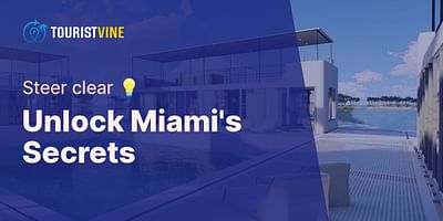 Unlock Miami's Secrets - Steer clear 💡