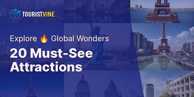 20 Must-See Attractions - Explore 🔥 Global Wonders