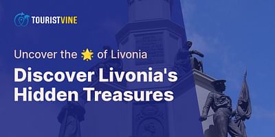 Discover Livonia's Hidden Treasures - Uncover the 🌟 of Livonia