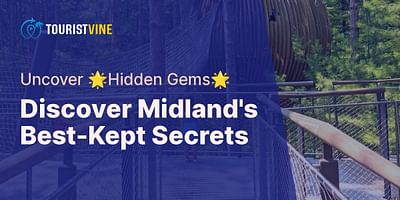 Discover Midland's Best-Kept Secrets - Uncover 🌟Hidden Gems🌟