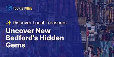 Uncover New Bedford's Hidden Gems - ✨ Discover Local Treasures