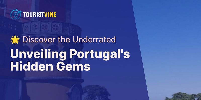 Unveiling Portugal's Hidden Gems - 🌟 Discover the Underrated