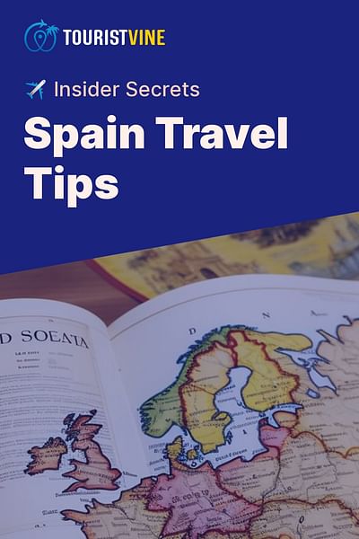 Spain Travel Tips - ✈️ Insider Secrets