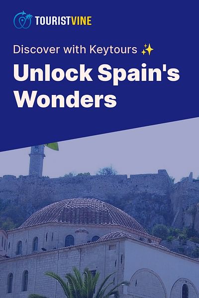 Unlock Spain's Wonders - Discover with Keytours ✨