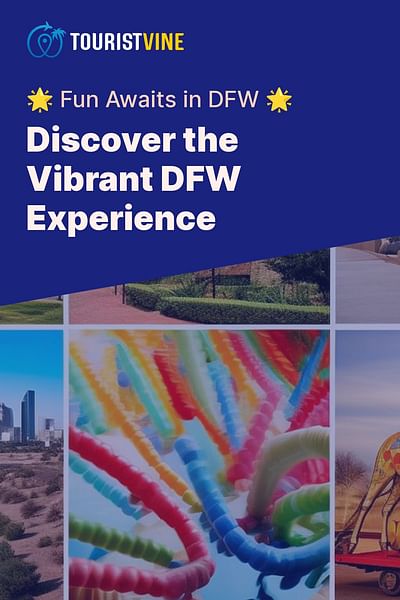 Discover the Vibrant DFW Experience - 🌟 Fun Awaits in DFW 🌟