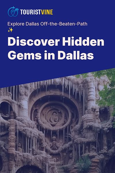 Discover Hidden Gems in Dallas - Explore Dallas Off-the-Beaten-Path ✨