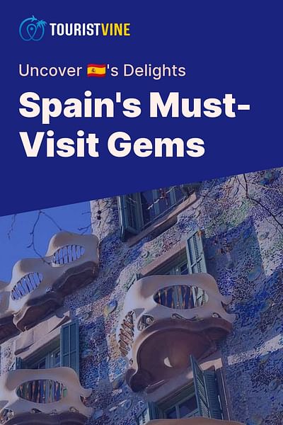Spain's Must-Visit Gems - Uncover 🇪🇸's Delights